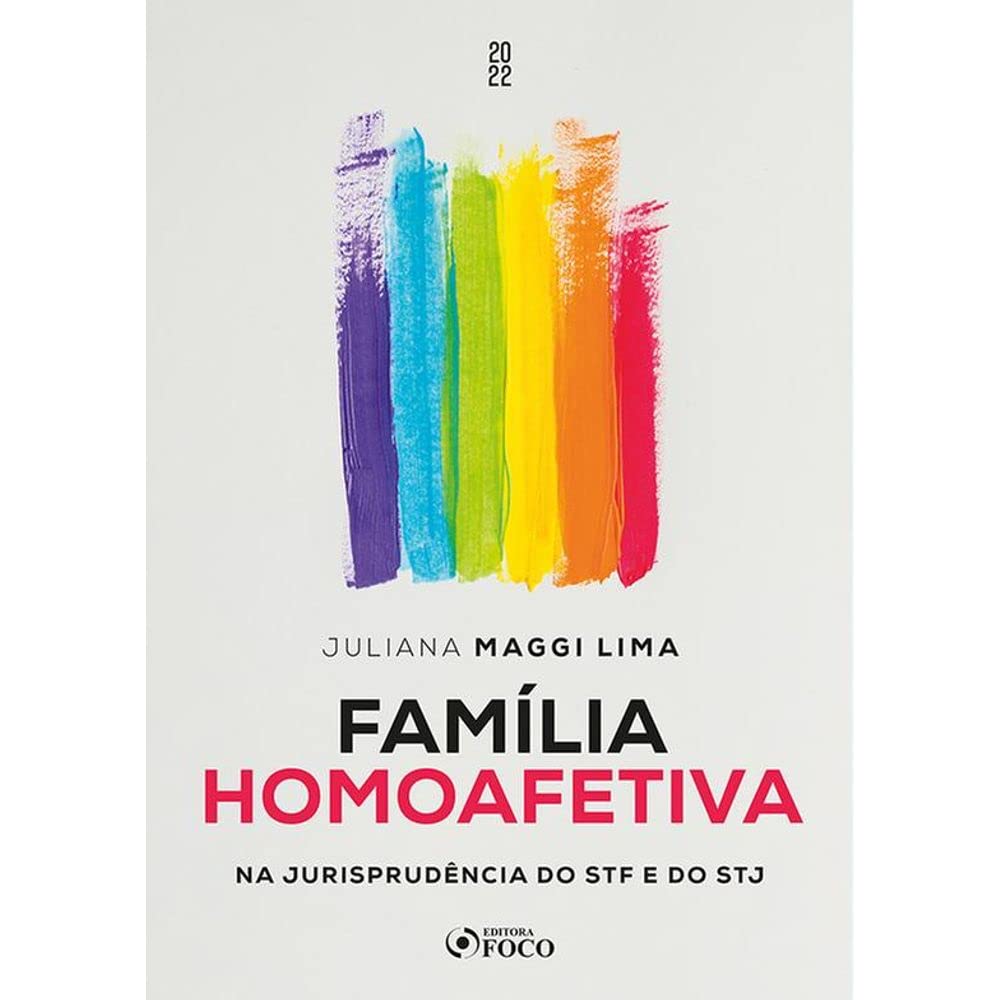 ler totalmente Família Homoafetiva - Na jurisprudência do STF e do STJ- 1ª Ed - 2022