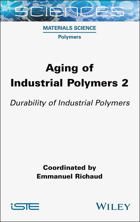 capítulo por capítulo baixar Aging of Industrial Polymers 2: Durability of Industrial Polymers (ISTE Invoiced) (English Edition)