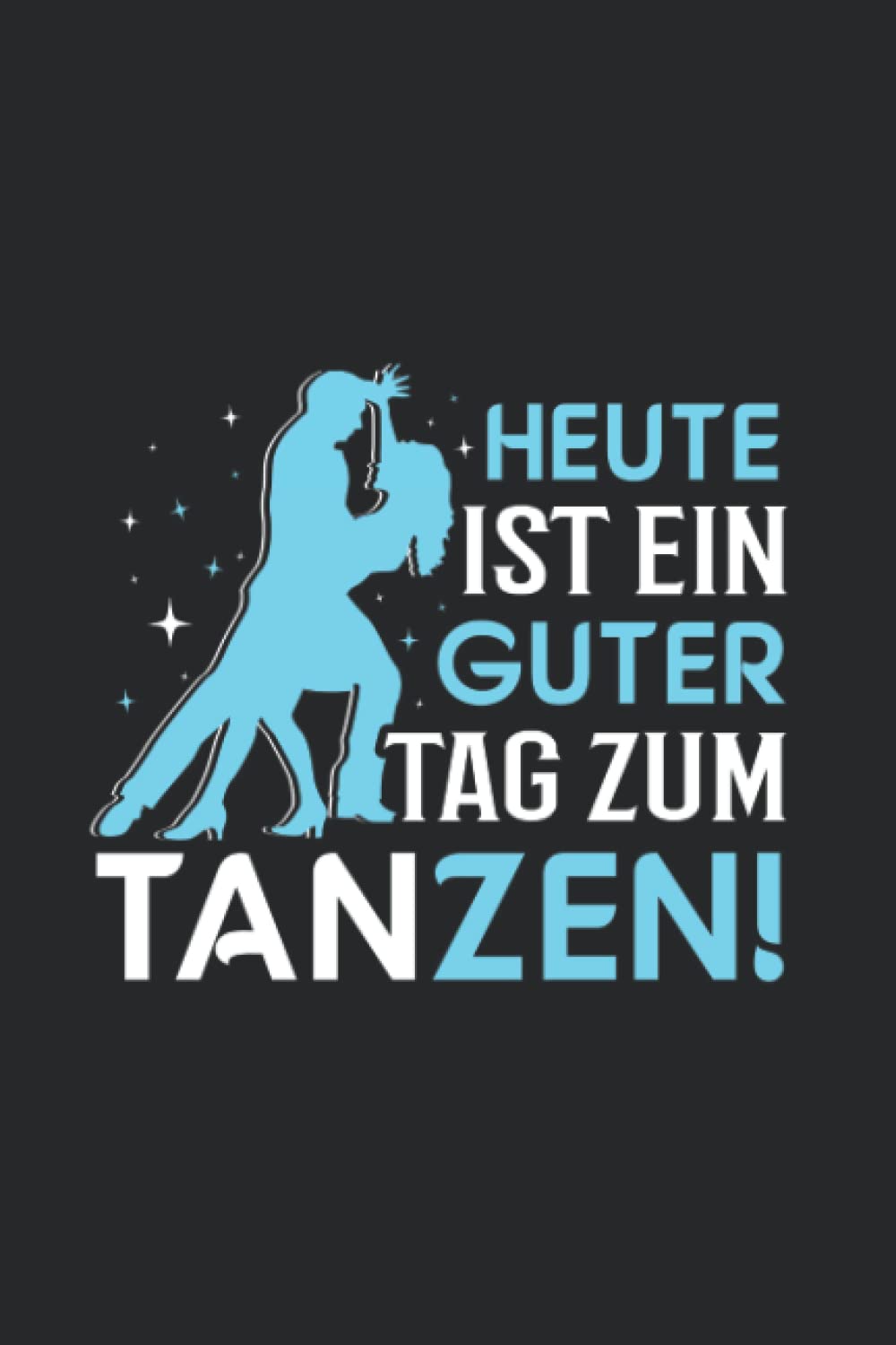 capítulo por capítulo baixar Tänzer-in: Heute = Guter Tag zum Tanzen!: Notizbuch/Notizheft für Tanz-Saal Tanz A5 (6x9in) liniert mit Linien (German Edition)