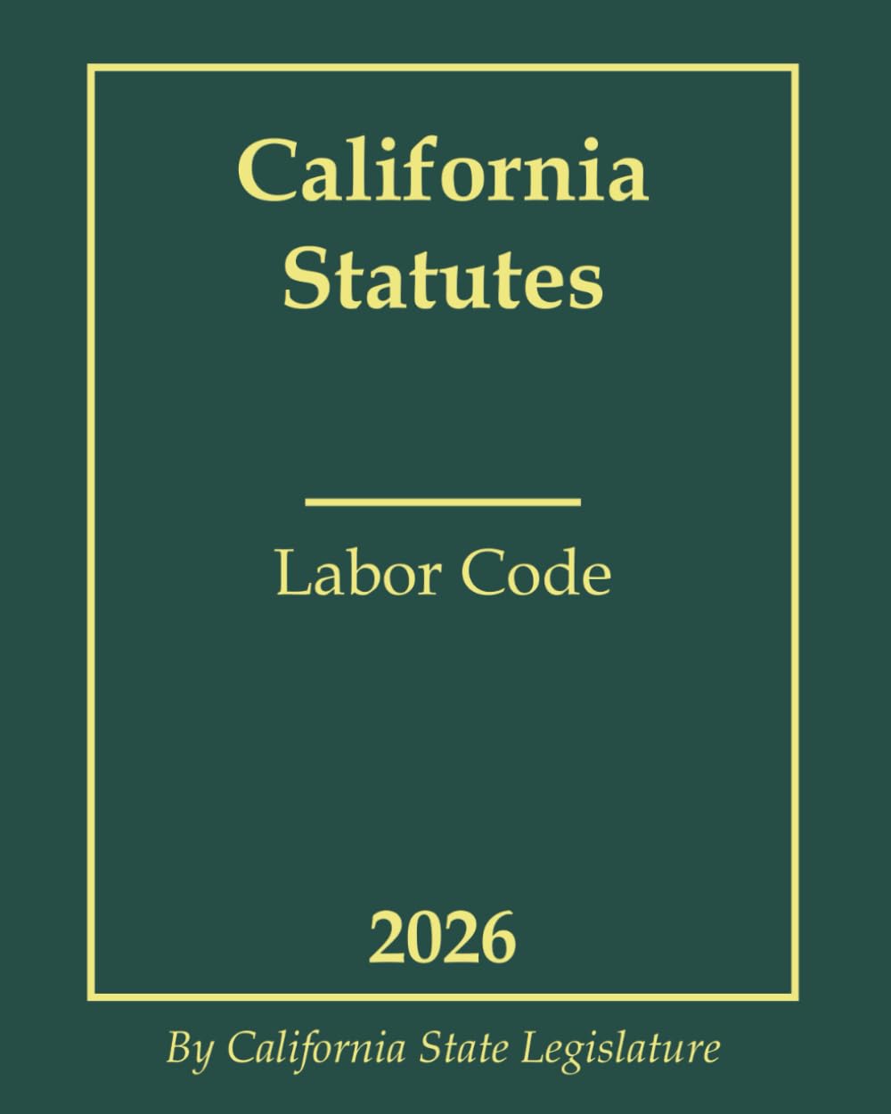 California Statutes - Labor Code 2026