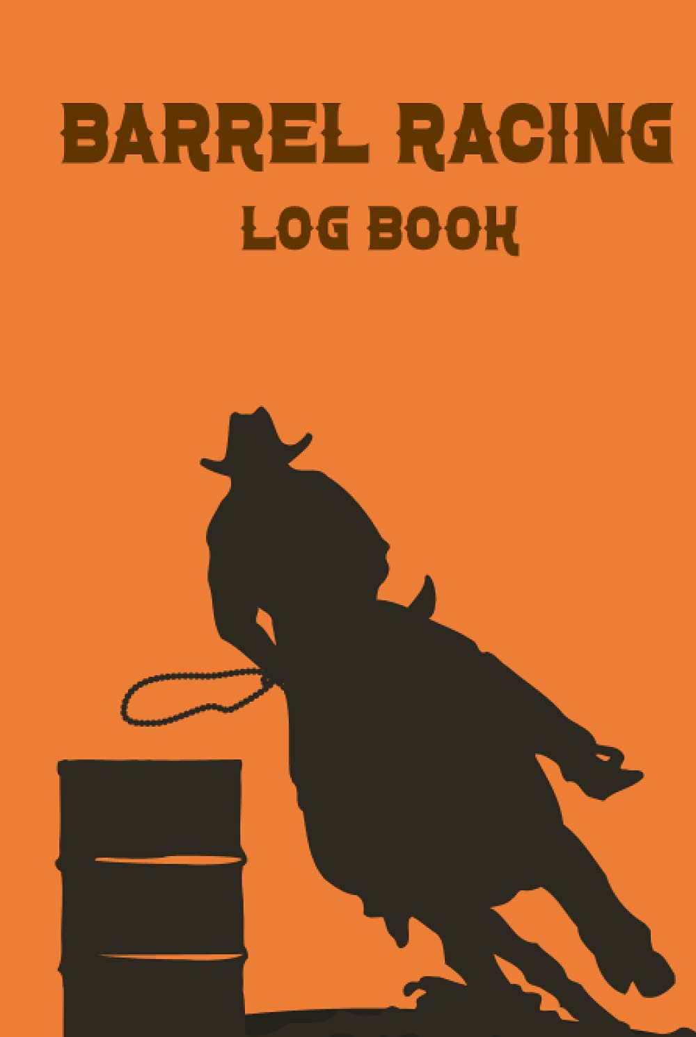 ler totalmente Barrel Racing Log Book: Notebook to Record Details of Your Barrel Racing Competitions | Portable Size (6x9), 110 pages