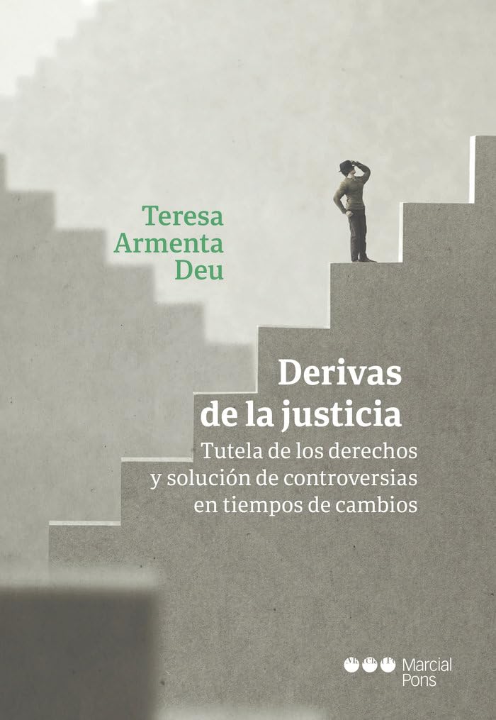 Derivas de la justicia: Tutela de los derechos y solución de controversias en tiempos de cambio