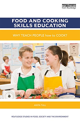 ler totalmente Food and Cooking Skills Education: Why teach people how to cook? (Routledge Studies in Food, Society and the Environment) (English Edition)
