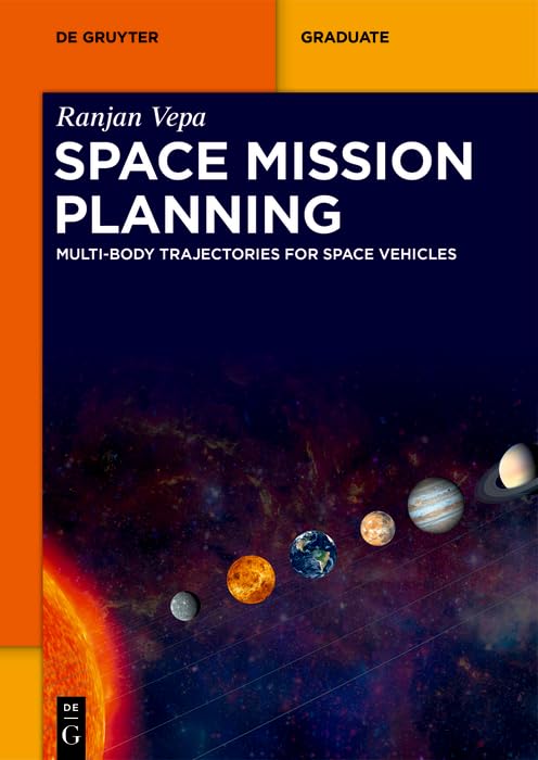 Space Mission Planning: Multi-Body Trajectories for Space Vehicles (De Gruyter Textbook) (English Edition) baixar o livro de graça