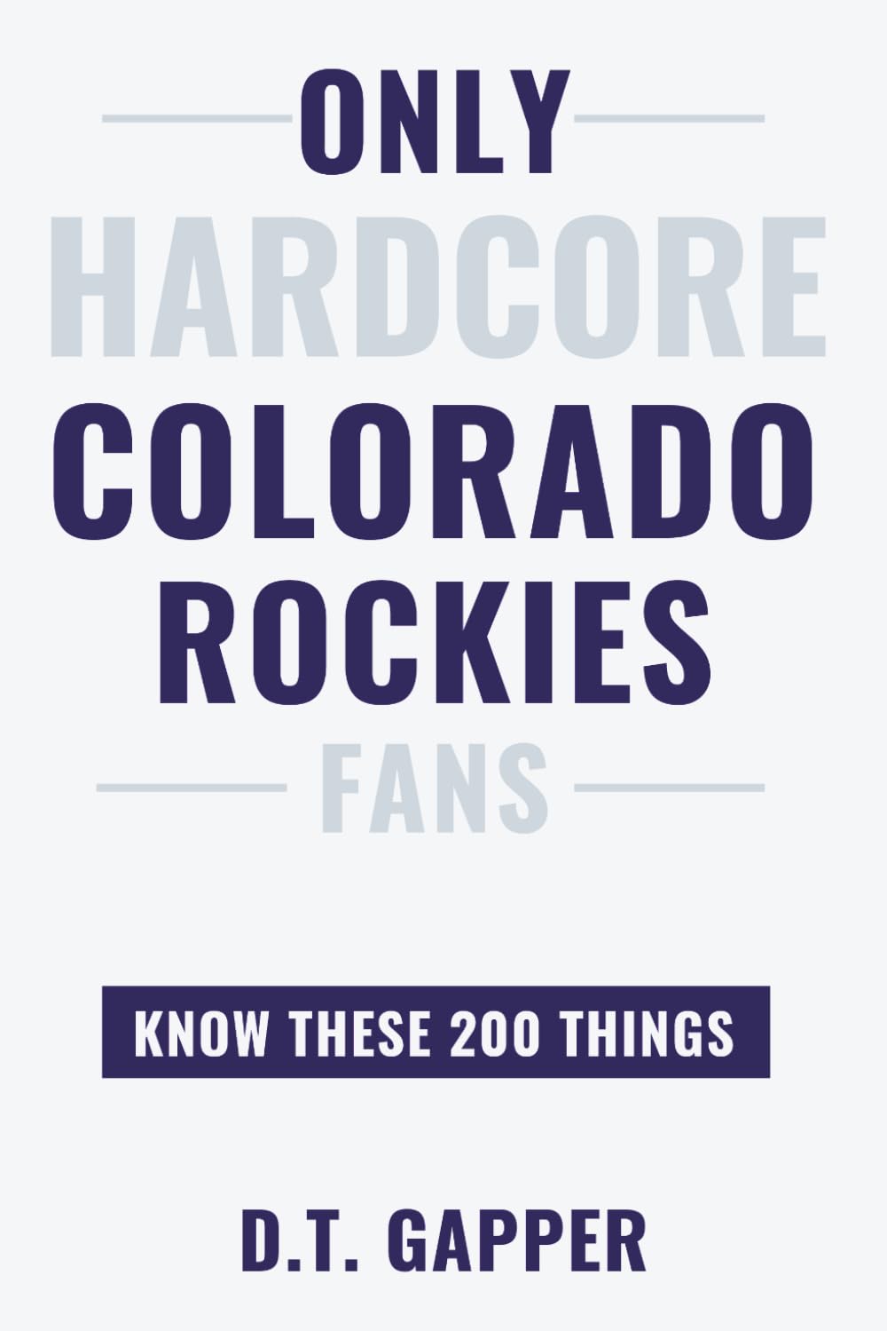 Only HARDCORE Colorado Rockies Fans Know These 200 Things: Deep-Cut Trivia, Hidden Stories, and Surprising Facts from Every Era of Colorado Rockies History (200 Facts for HARDCORE Fans) baixar o livro de graça