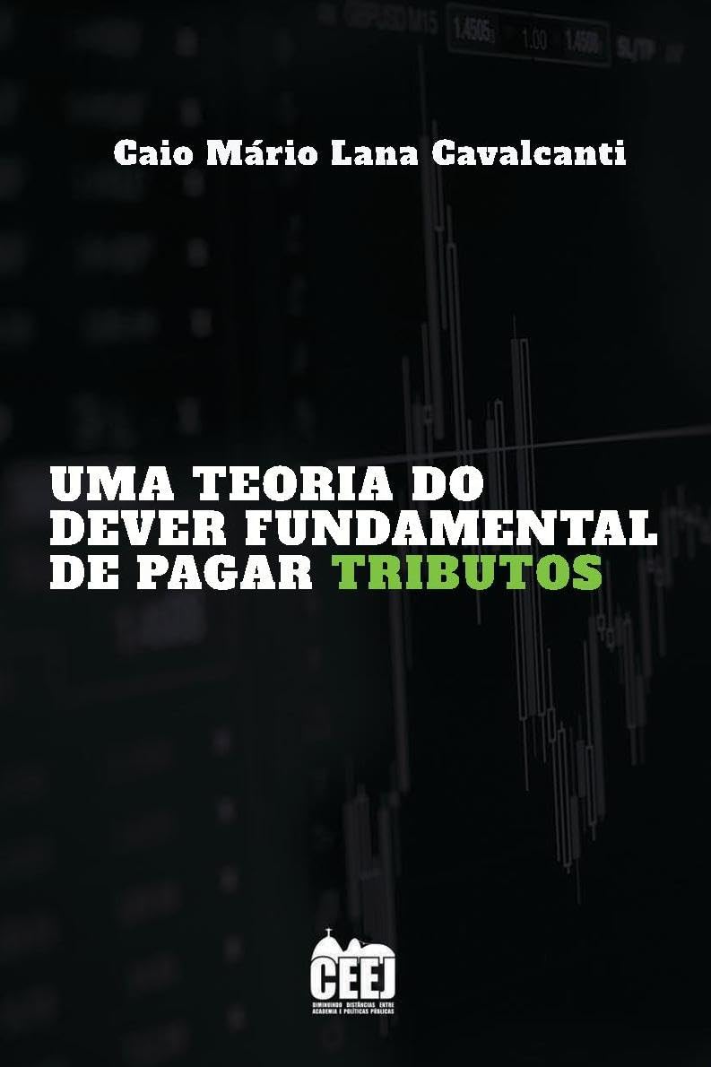 UMA TEORIA DO DEVER FUNDAMENTAL DE PAGAR TRIBUTOS