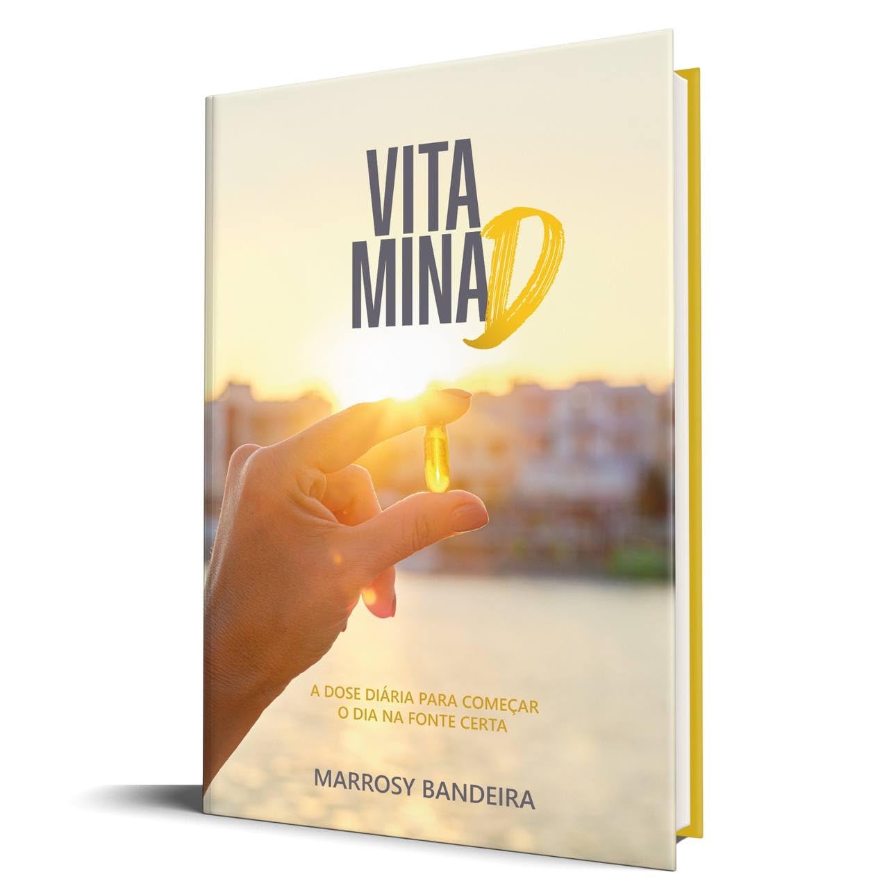 ler totalmente VITAMINA D: A Dose diária para começar o dia na fonte certa