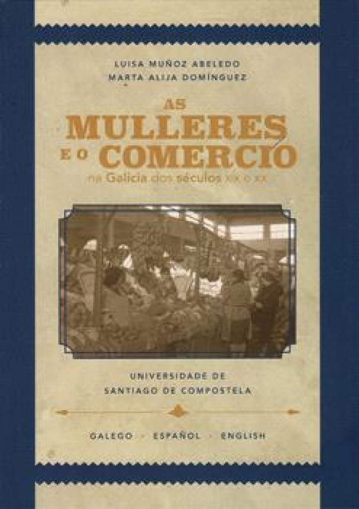 As mulleres e o comercio na Galicia dos séculos XIX e XX baixar livro de graça
