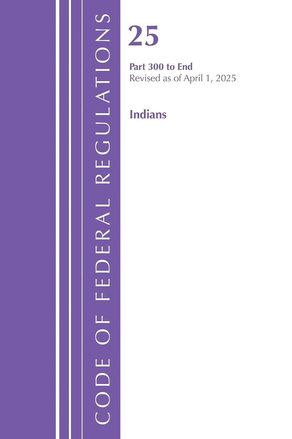 Code of Federal Regulations, Title 25 Indians 300-End, Revised as of January 2024 baixar o livro de graça