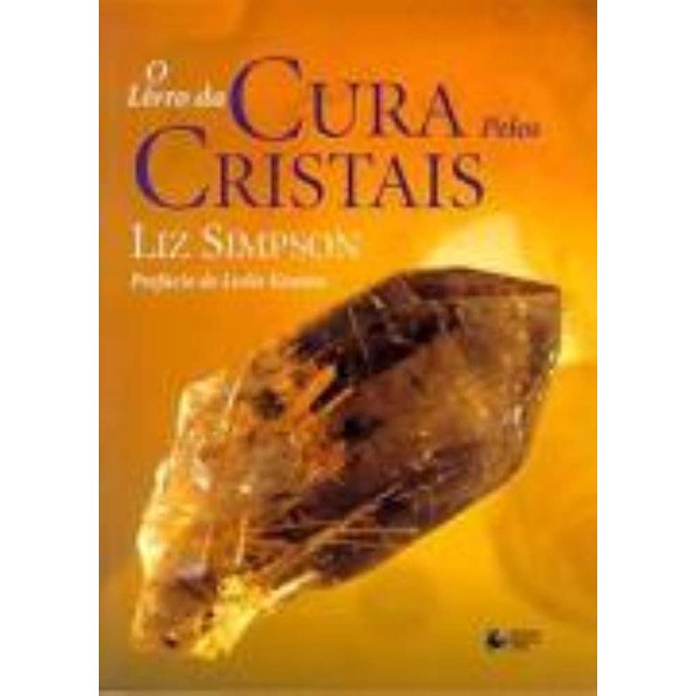 O livro da cura pelos cristais