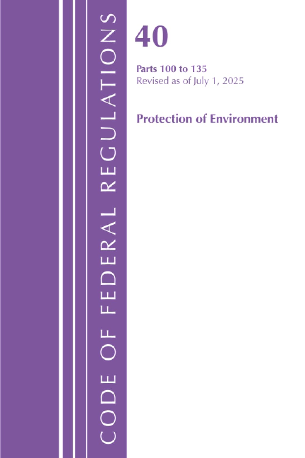 Code of Federal Regulations, Title 40 Protection of Environment 100-135, Revised as of July 1, 2025 baixar livro de graça