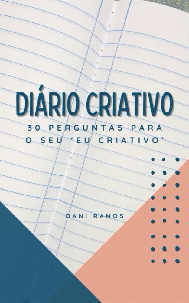 30 Perguntas Para O Seu Eu Criativo: DIÁRIO CRIATIVO baixar o livro de graça