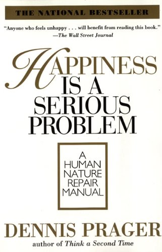ler totalmente Happiness Is a Serious Problem: A Human Nature Repair Manual (English Edition)