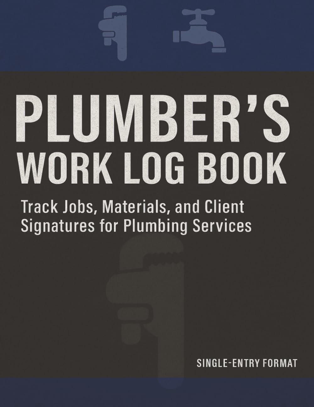 Plumber’s Work Log Book: Track Jobs, Materials, Hours, and Client Signatures | Daily Single Entry baixar livro de graça