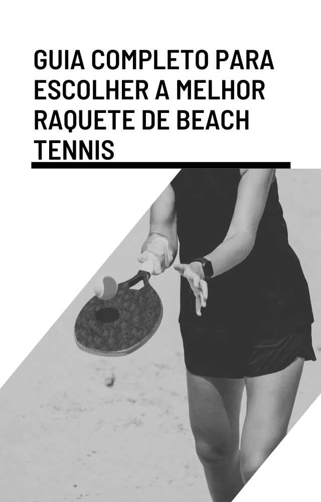 Guia completo para escolher a melhor raquete de Beach Tennis baixar livro de graça