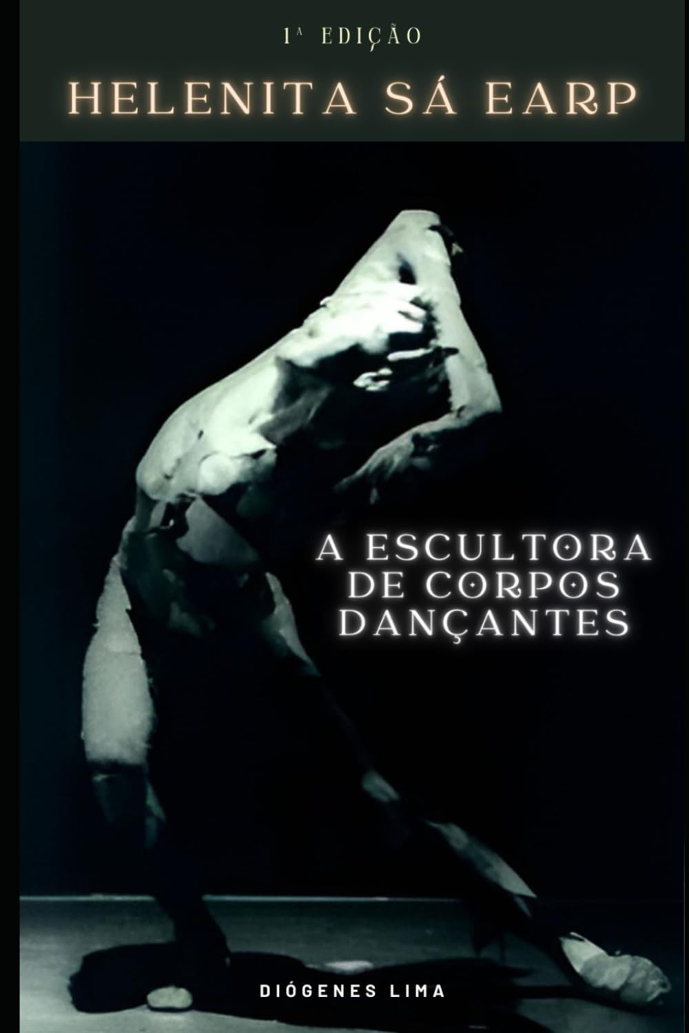 ler totalmente HELENITA SÁ EARP: A ESCULTORA DE CORPOS DANÇANTES (Portuguese Edition)