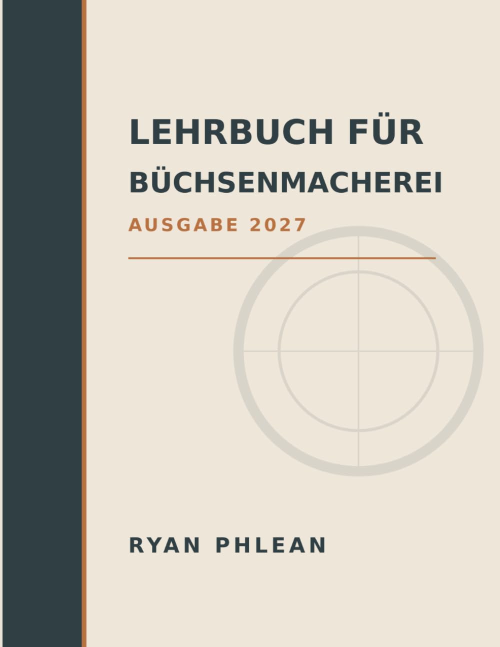 ler totalmente Lehrbuch für Büchsenmacherei, Ausgabe 2027 (German Edition)
