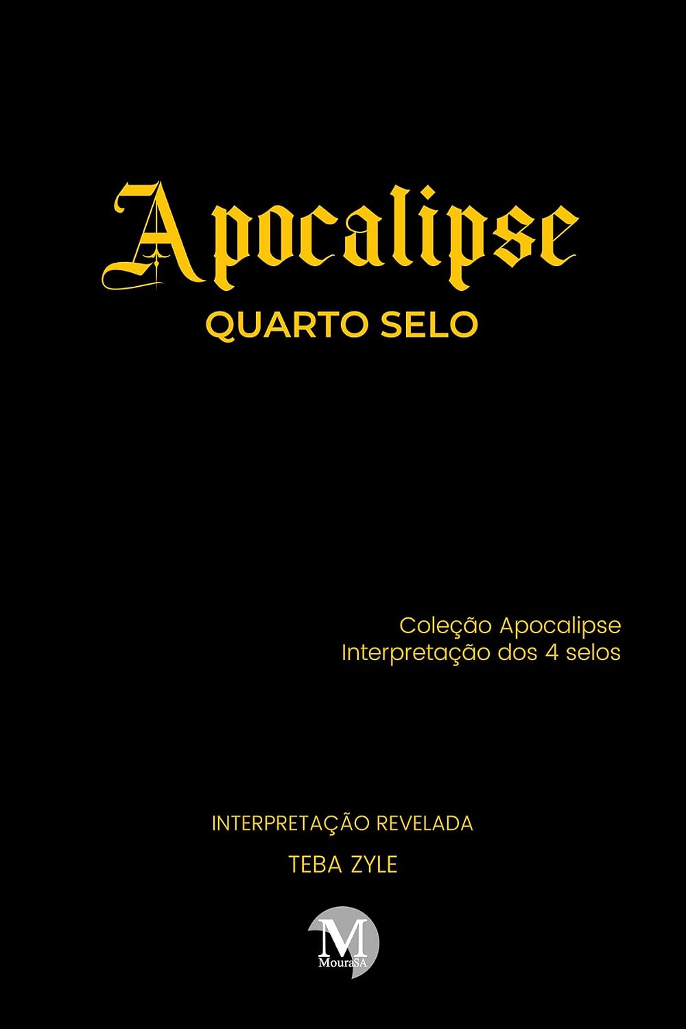APOCALIPSE – QUARTO SELO: Coleção Apocalipse – Interpretação dos 4 selos baixar livro de graça