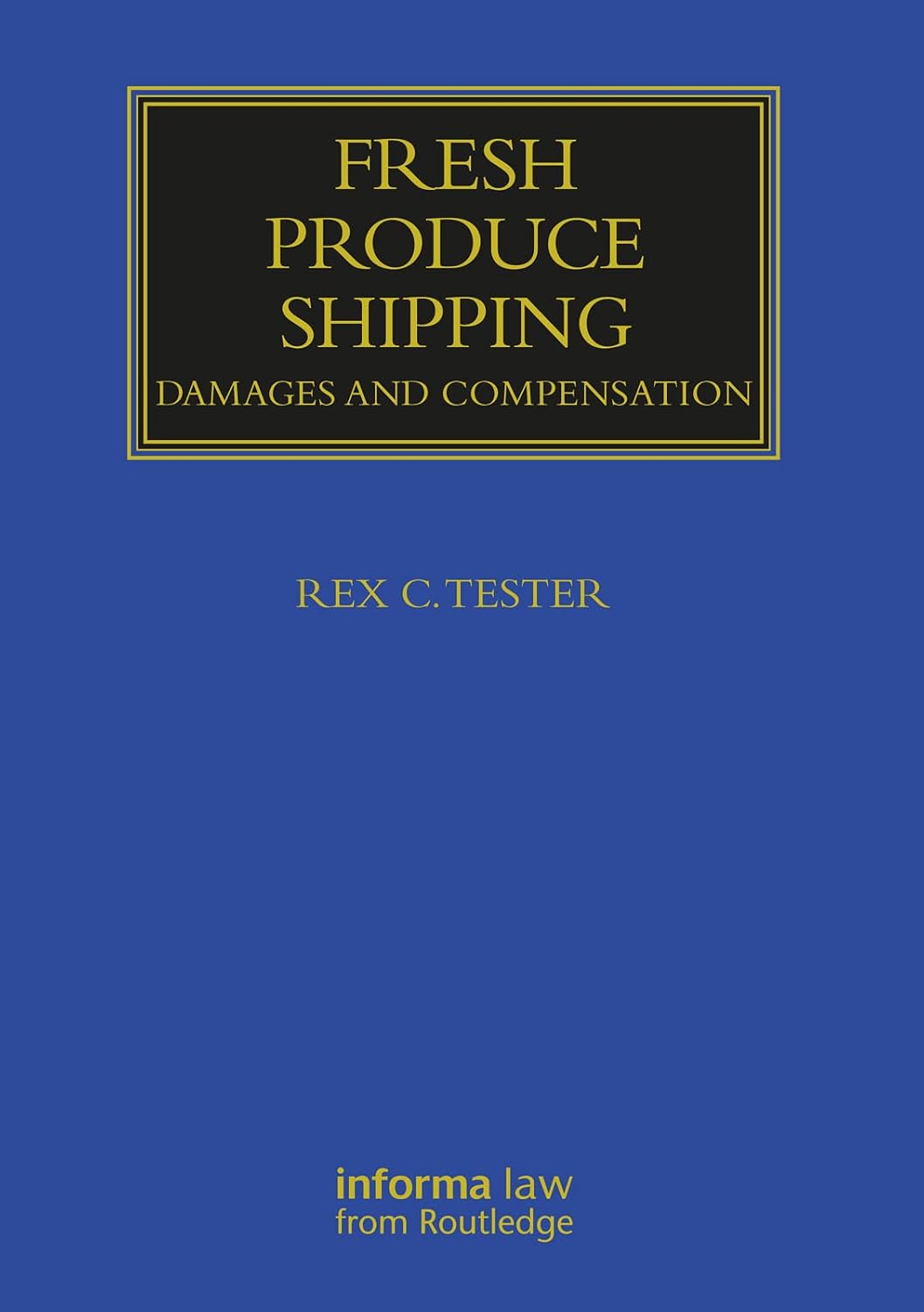 Fresh Produce Shipping: Damages and Compensation (Maritime and Transport Law Library) (English Edition)