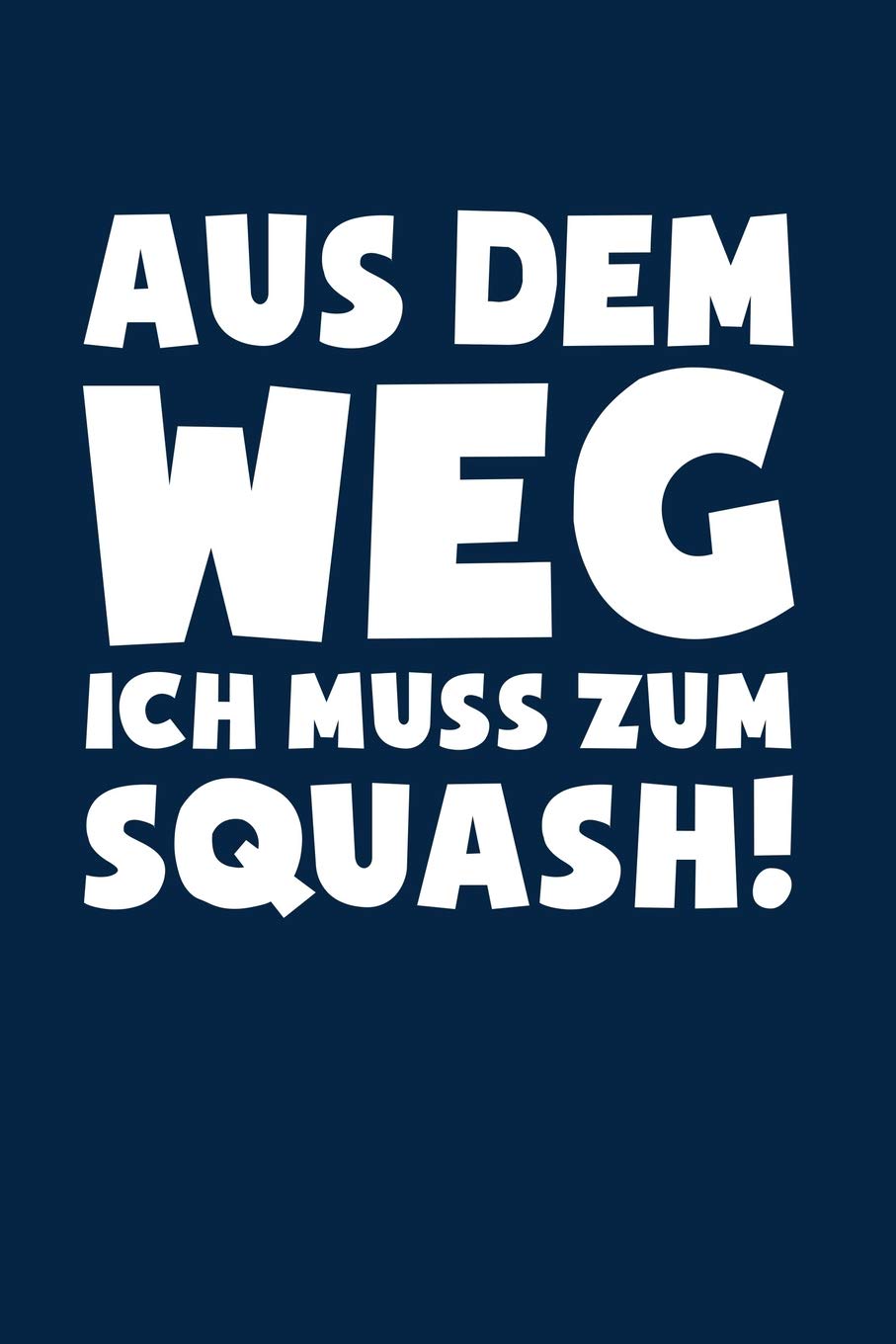 ler totalmente Squash: Muss zum Squash!: Notizbuch / Notizheft für Zubehör Kleidung Anzug A5 (6x9in) liniert mit Linien