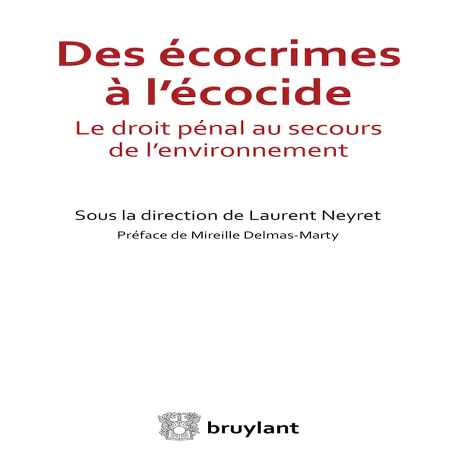 Des écocrimes à l'écocide: Le droit pénal au secours de l'environnement (French Edition)