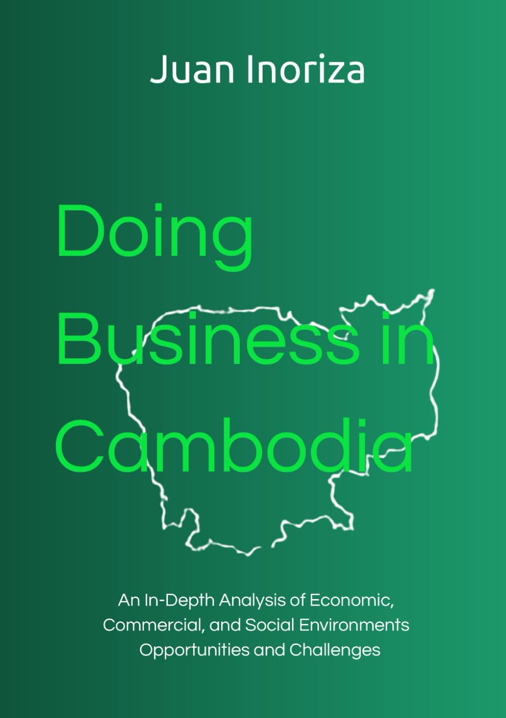 ler totalmente Doing Business in Cambodia: An In-Depth Analysis of Economic, Commercial, and Social Environments - Opportunities and Challenges