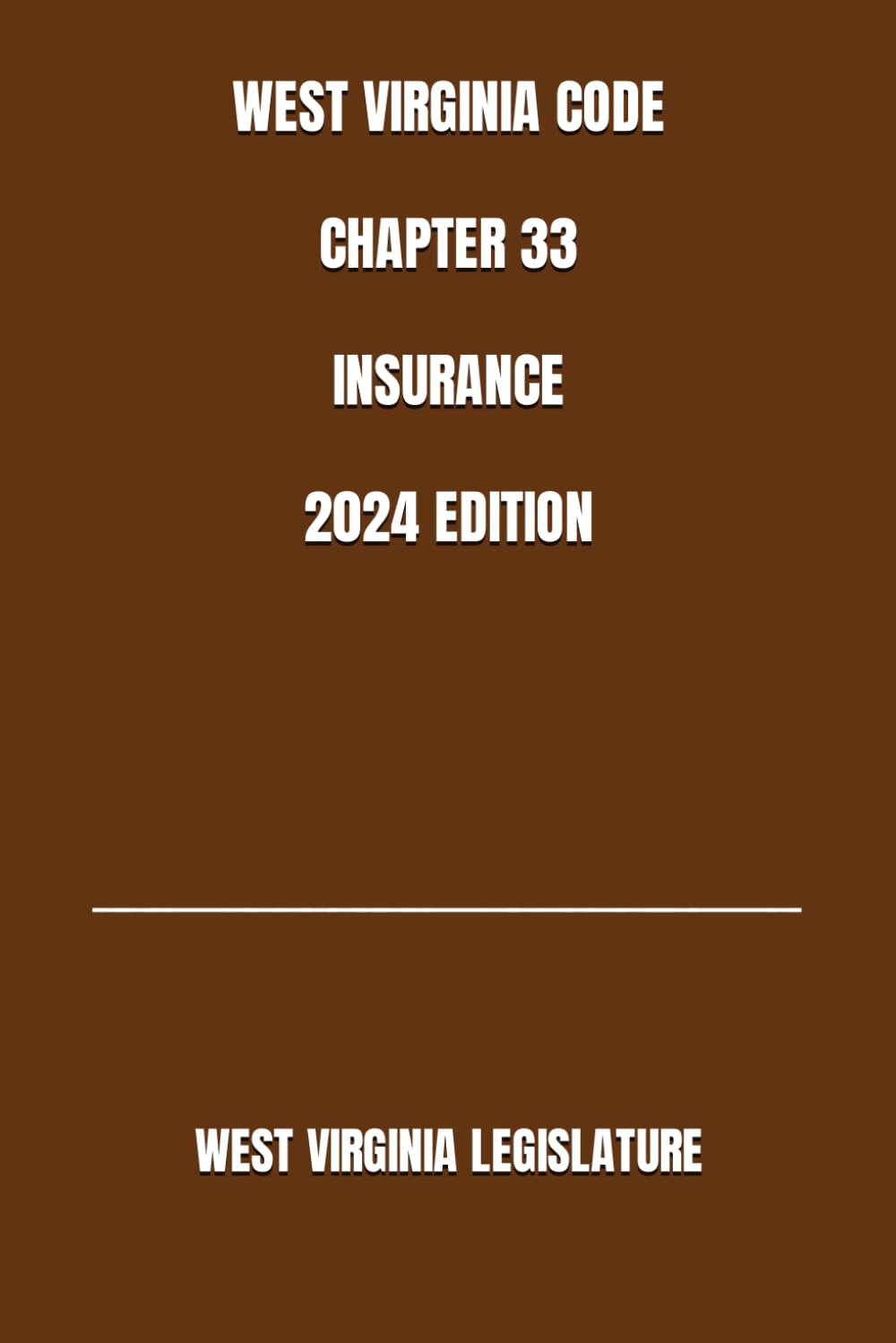 WEST VIRGINIA CODE CHAPTER 33 INSURANCE 2024 EDITION baixar livro de graça