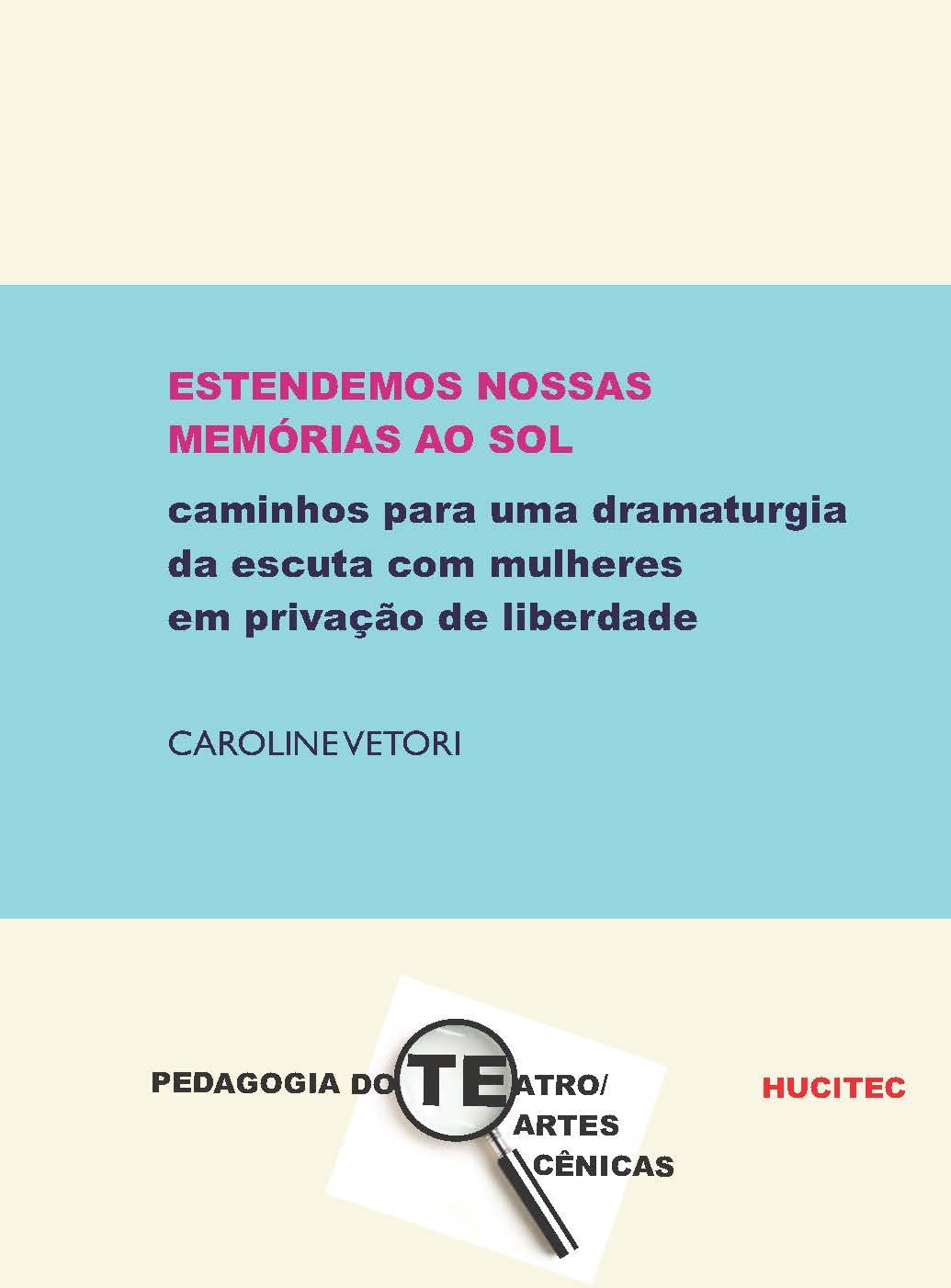 capítulo por capítulo baixar Estendemos nossas memórias ao sol: caminhos para uma dramaturgia da escuta com mulheres em privação de liberdade: 121
