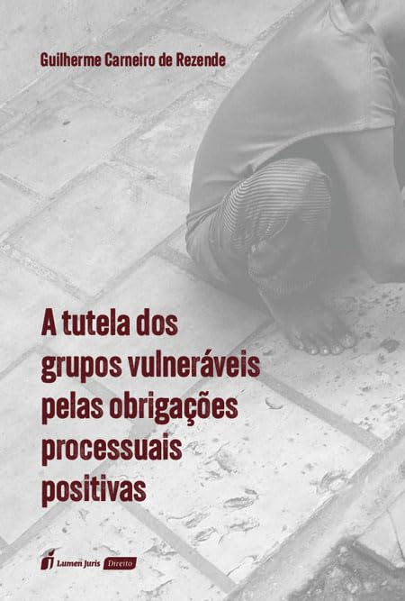 capítulo por capítulo baixar Tutela dos Grupos Vulneráveis pelas Obrigações Processuais Positivas, A - 2025