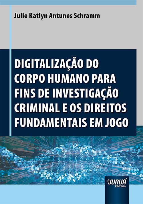capítulo por capítulo baixar Digitalização do Corpo Humano para Fins de Investigação Criminal e os Direitos Fundamentais em Jogo