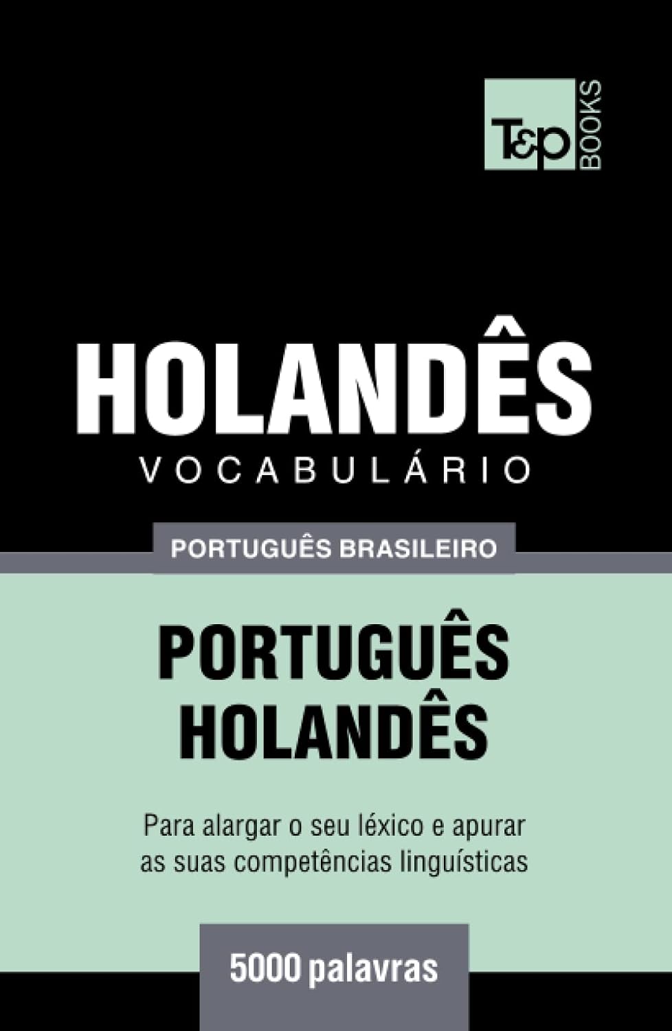 Vocabulário Português Brasileiro-Holandês - 5000 palavras (Brazilian Portuguese Collection) (Portuguese Edition) baixar livro de graça