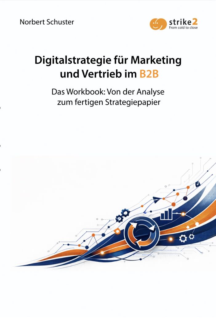 ler totalmente Digitalstrategie für Marketing und Vertrieb im B2B: Das Workbook: Von der Analyse zum fertigen Strategiepapier (German Edition)