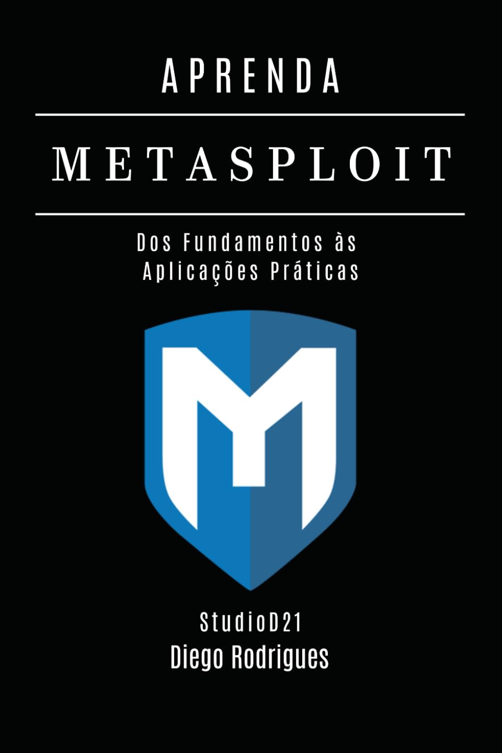 APRENDA Metasploit: Dos Fundamentos às Aplicações Práticas: 8 baixar o livro de graça
