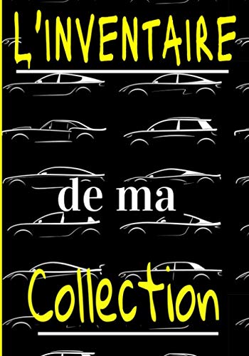 L'inventaire de ma collection: Carnet pour répertorier votre collection de véhicules miniatures / Pour les amateurs des miniatures / 7X10 / 101 pages baixar livro de graça