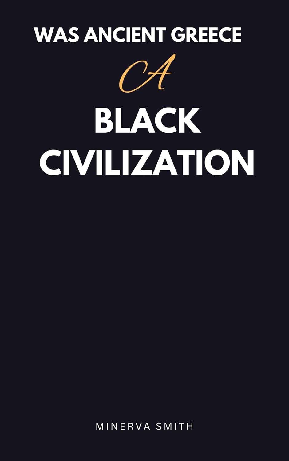 Was Ancient Greece Black Civilization (English Edition)