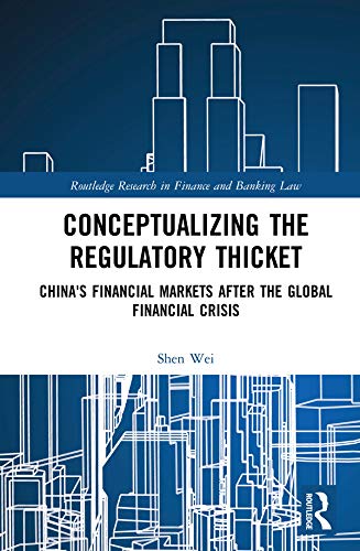 ler totalmente Conceptualizing the Regulatory Thicket: China's Financial Markets after the Global Financial Crisis (Routledge Research in Finance and Banking Law) (English Edition)