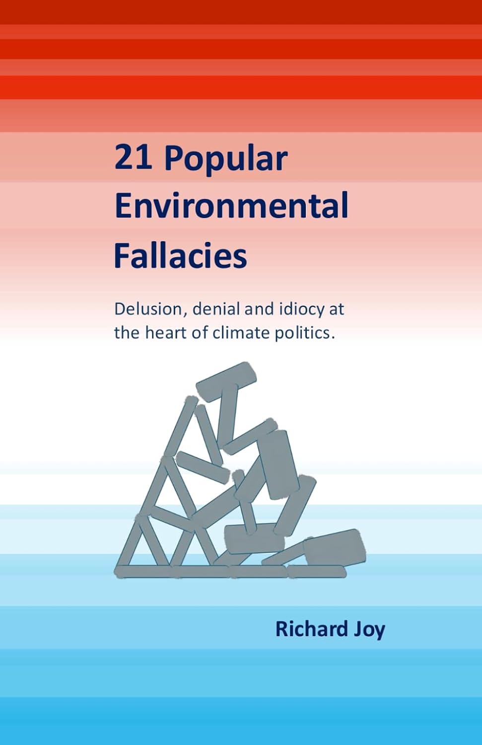 capítulo por capítulo baixar 21 Popular Environmental Fallacies: Delusion, denial and idiocy at the heart of climate politics