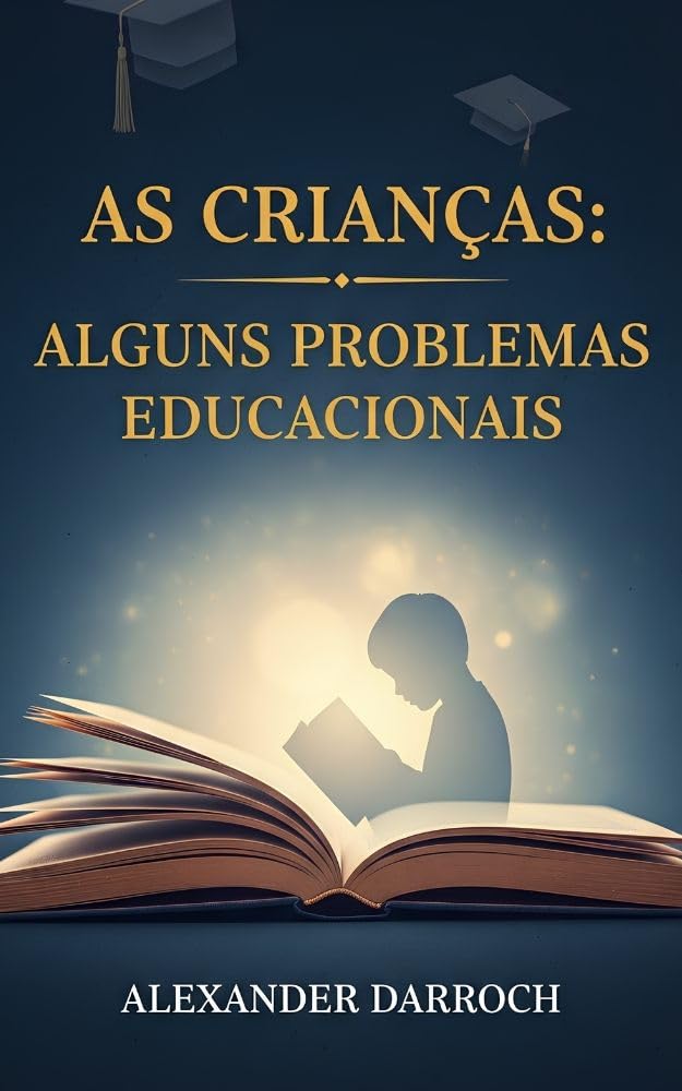 ler totalmente As crianças: Alguns Problemas Educacionais