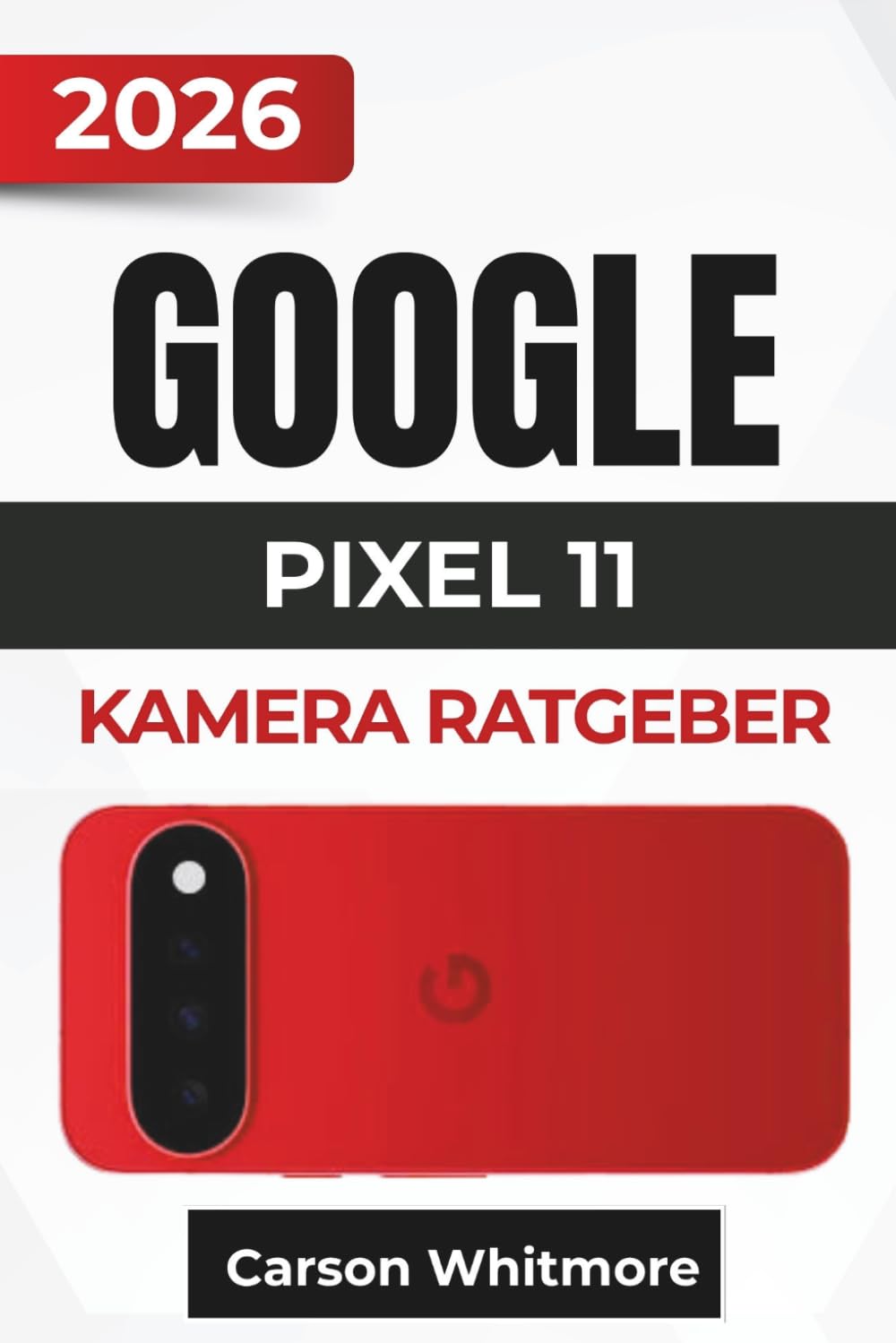 capítulo por capítulo baixar GOOGLE PIXEL 11 KAMERA RATGEBER 2026: Bessere Fotos, Porträts, Nachtaufnahmen, Kreativzoom, Profi-Steuerung, KI-Kameratools, 4K-Video und Fotobearbeitung (German Edition)