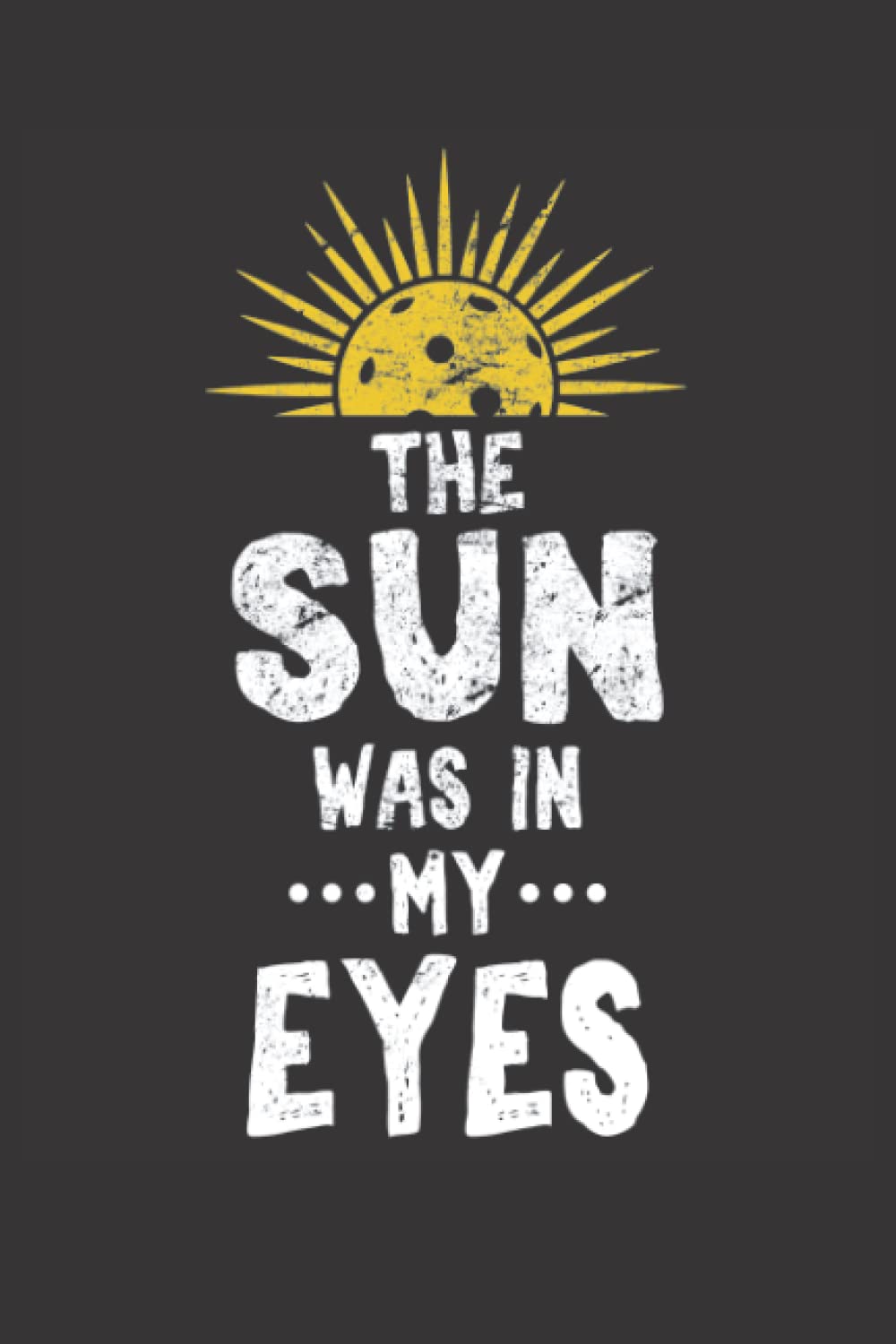 The Sun Was In My Eyes: Pickleball Journal