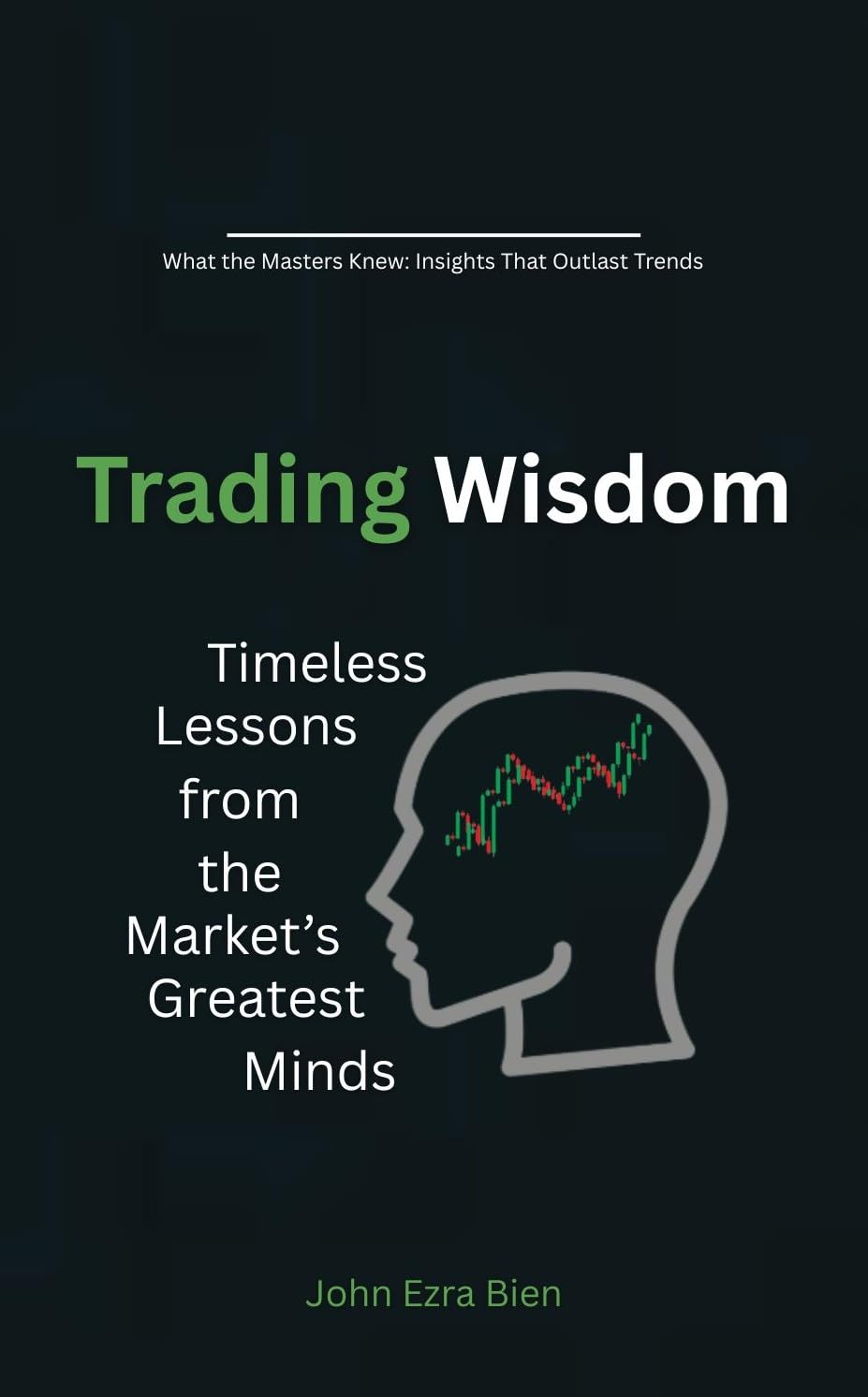 Trading Wisdom: Timeless Lessons from the Market’s Greatest Minds (English Edition) baixar livro de graça