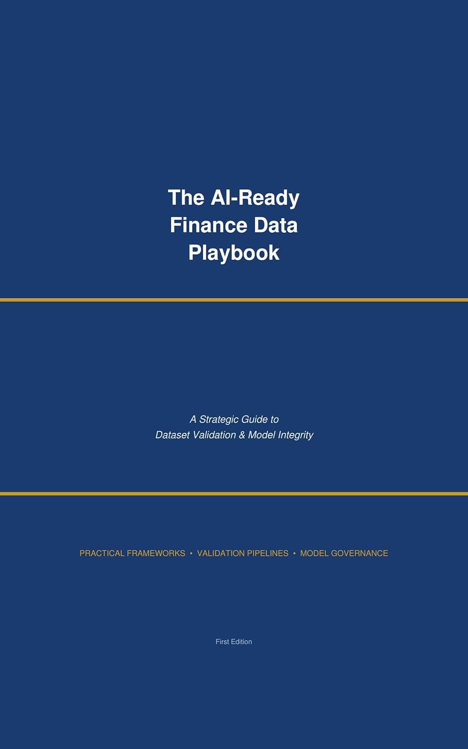 ler totalmente The AI-Ready Finance Data Playbook: A Strategic Guide to Dataset Validation & Model Integrity: A Strategic Guide to Dataset Validation & Model Integrity (English Edition)