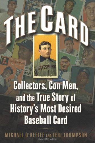 The Card: Collectors, Con Men, and the True Story of History's Most Desired Baseball Card baixar o livro de graça