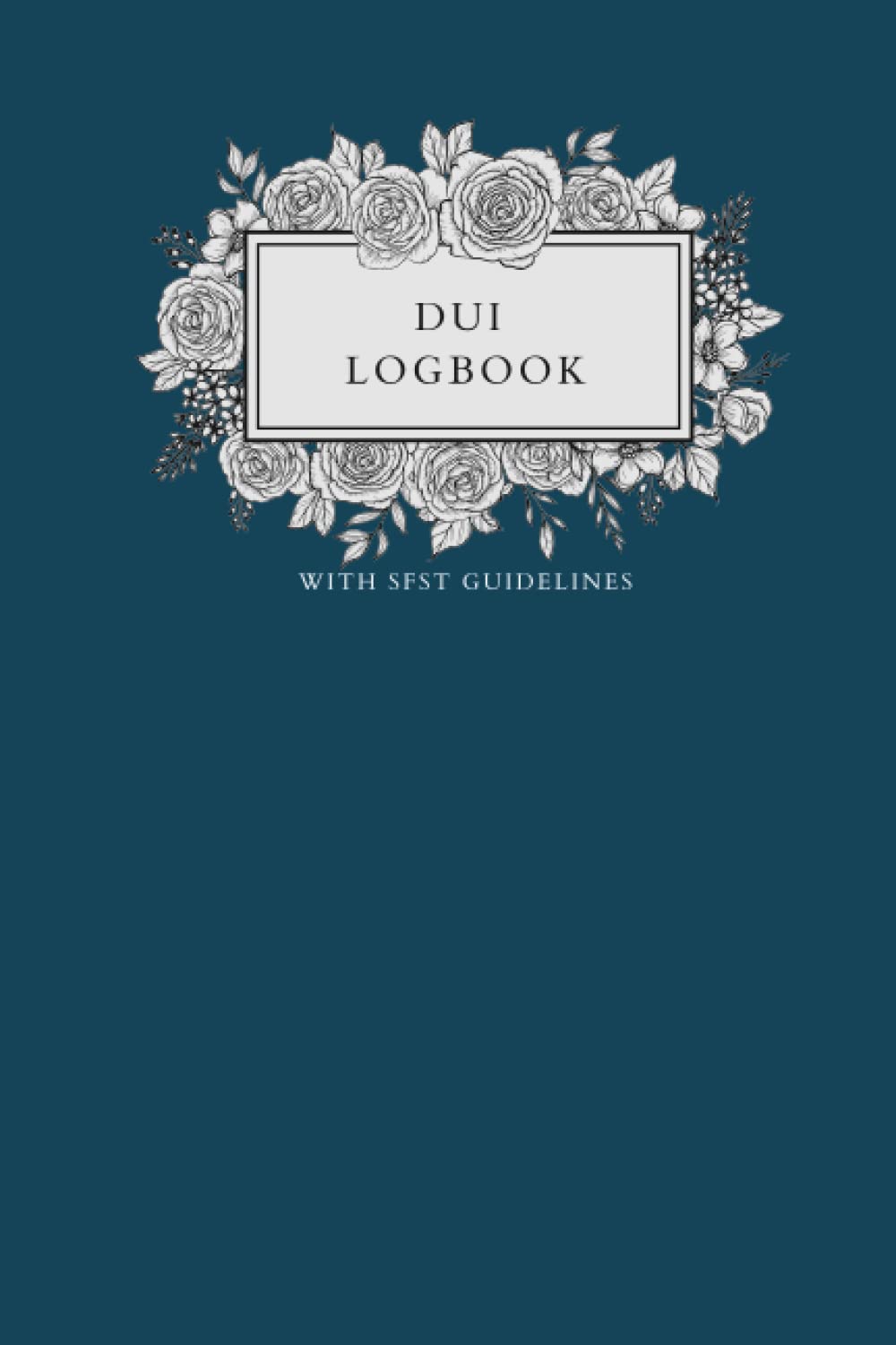 ler totalmente DUI Logbook with SFST guidelines: Drunk Under Influence (DUI) Test Result Log with (SFST) The Standard Field Sobriety Test Guide for State Police... State Trooper, Highway Patrol Officer