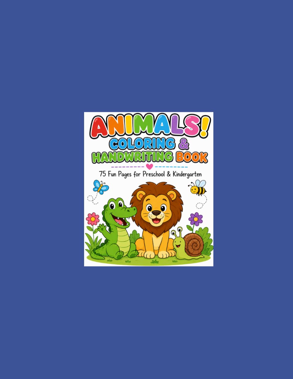 ler totalmente Animal Coloring and Handwriting Practice Book | Preschool Kindergarten Worksheets: Fun Animal Tracing and Learning Activities for Kids