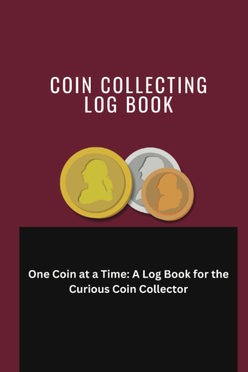 Coin collecting Log Book One Coin at a Time: A Log Book for the Curious Coin Collector baixar livro de graça