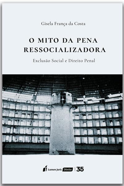 ler totalmente Mito da Pena Ressocializadora - 2024