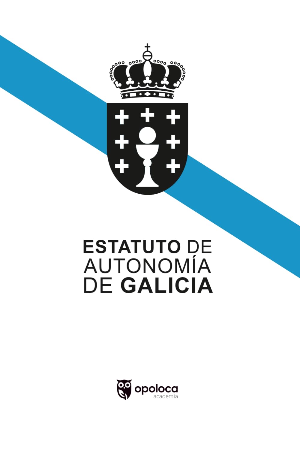 Estatuto de Autonomía de Galicia: Texto Oficial y Actualizado | Ley Orgánica 1/1981 (Spanish Edition) baixar o livro de graça