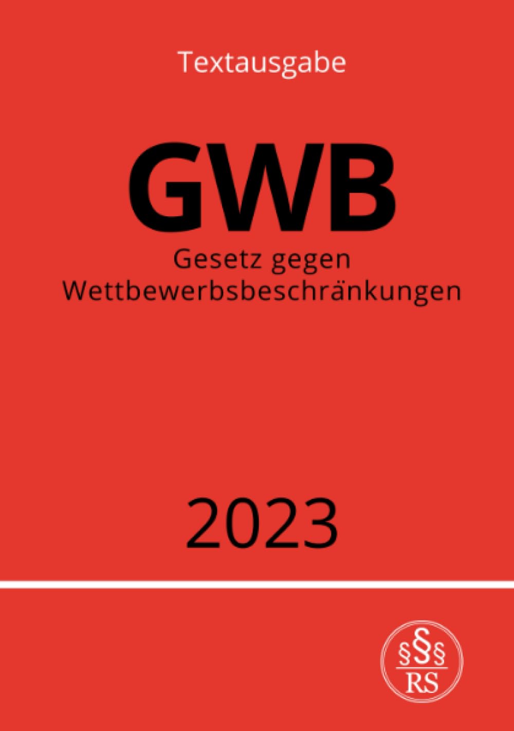 ler totalmente Gesetz gegen Wettbewerbsbeschränkungen - GWB 2023 (German Edition)