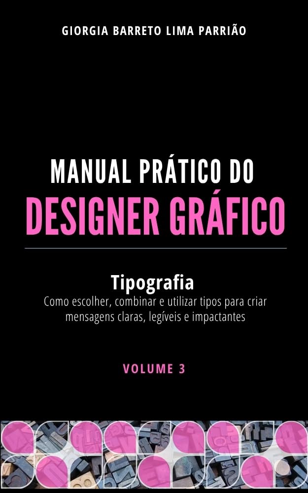 Manual do Designer Gráfico - Volume 3: Tipografia: Como escolher, combinar e utilizar os tipos para criar mensagens claras, legíveis e impactantes. (Manual Prático do Designer Gráfico) baixar livro de graça